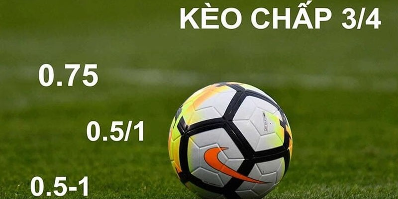 Cách đặt cược Handicap 0.75 đơn giản